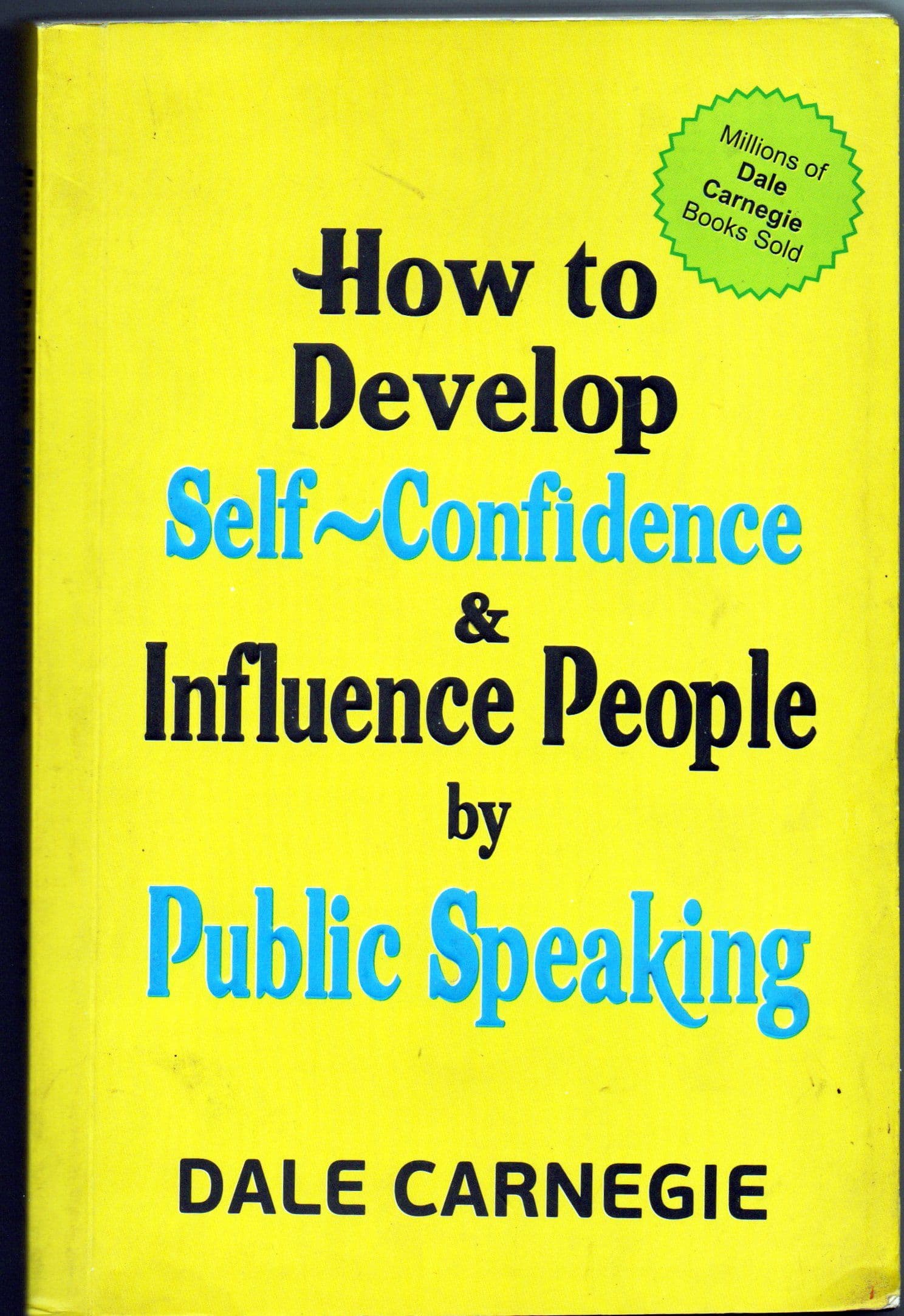 How to Develop Self-Confidence and Influence People